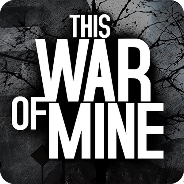 This War of Mine [Unlocked] - Долгожданный симулятор выживания